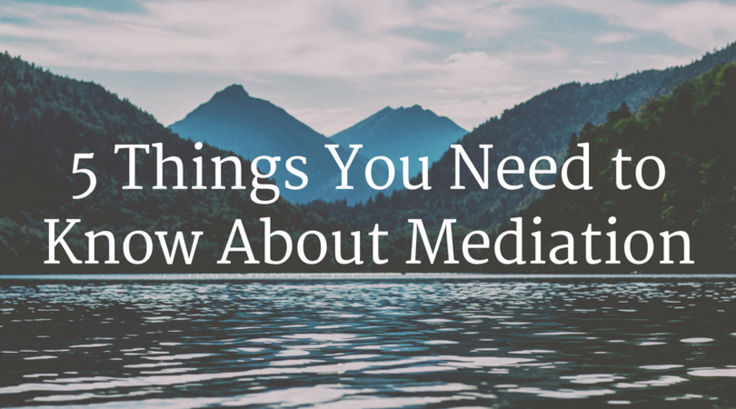 5 Things You Need to Know About Mediation